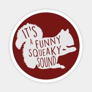 It's a Funny Squeaky Sound // Christmas Squirrel Magnet